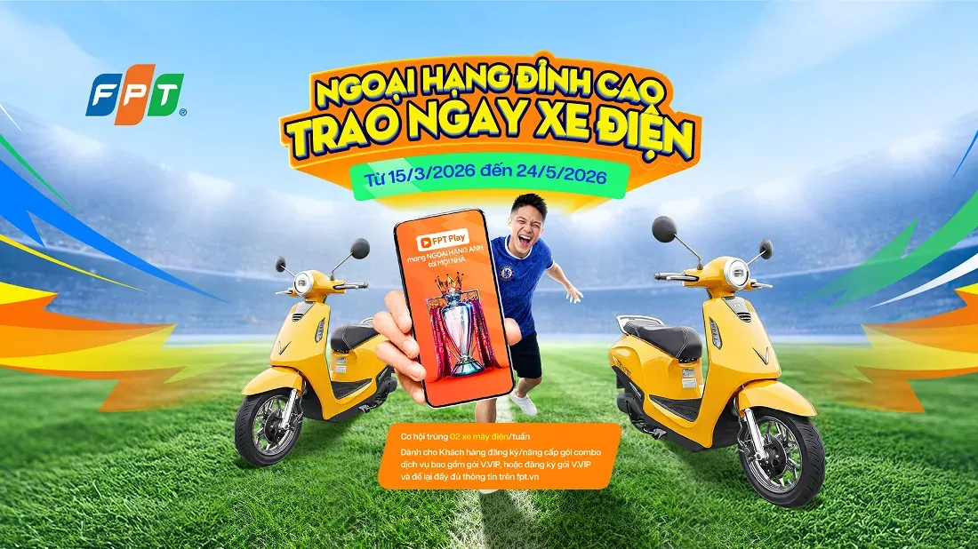 Khuyến mãi trúng xe điện VinFast khi đăng ký gói V.VIP FPT